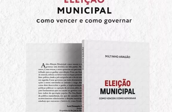 Miltinho Aragão lança livro “Eleição Municipal: Como vencer e como Governar”
