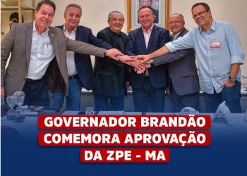 Brandão agradece empenho de Zé Reinaldo e equipe pela aprovação da ZPE de Bacabeira