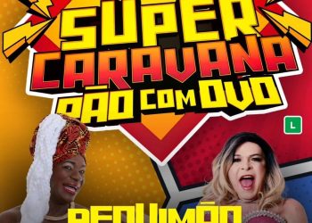 Super Caravana “Pão com Ovo” se apresenta neste domingo,13, em Bequimão