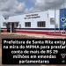 Prefeitura de Santa Rita entra na mira do MPMA para prestar conta de mais de R$ 29 milhões em emendas parlamentares