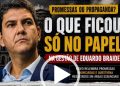 PROMESSAS DE EDUARDO BRAIDE FICARAM NO PAPEL